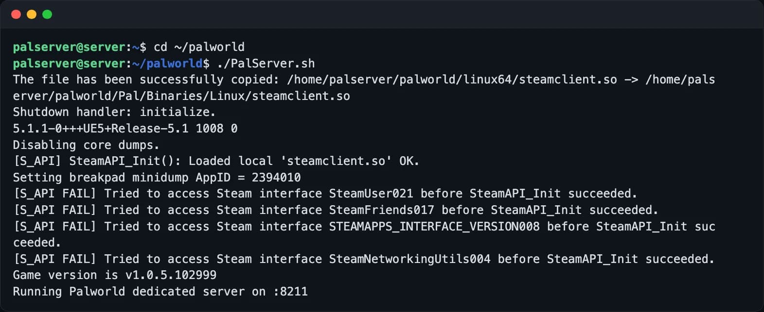 First run of PalServer.sh: the [S_API FAIL] lines are harmless, and Running Palworld dedicated server on :8211 means it is up